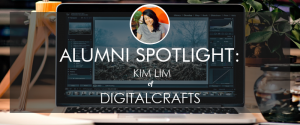 kim lim digitalcrafts alumni spotlight