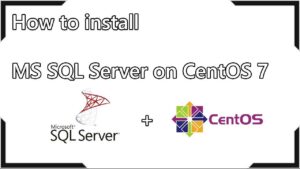 Install Microsoft SQL Server 2019 on CentOS 7